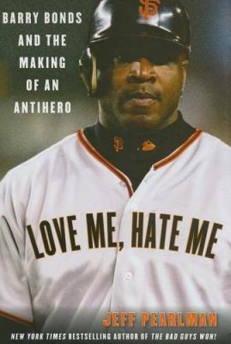 Love hate barry bonds - love, me,